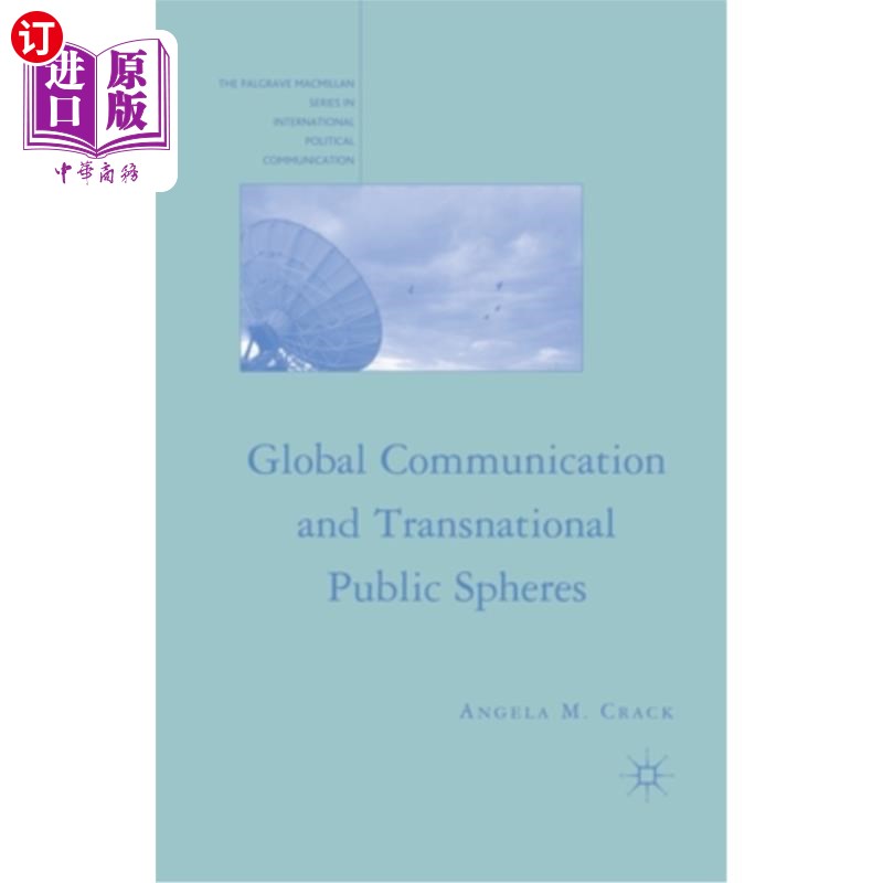 海外直订Global Communication and Transnational Public Spheres 全球传播与跨国公共领域