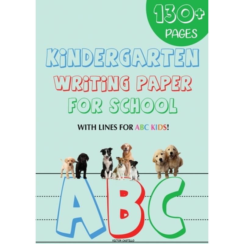 【4周达】Kindergarten writing paper for School: 130 Blank handwriting practice paper with lines for A... [9781087909516]