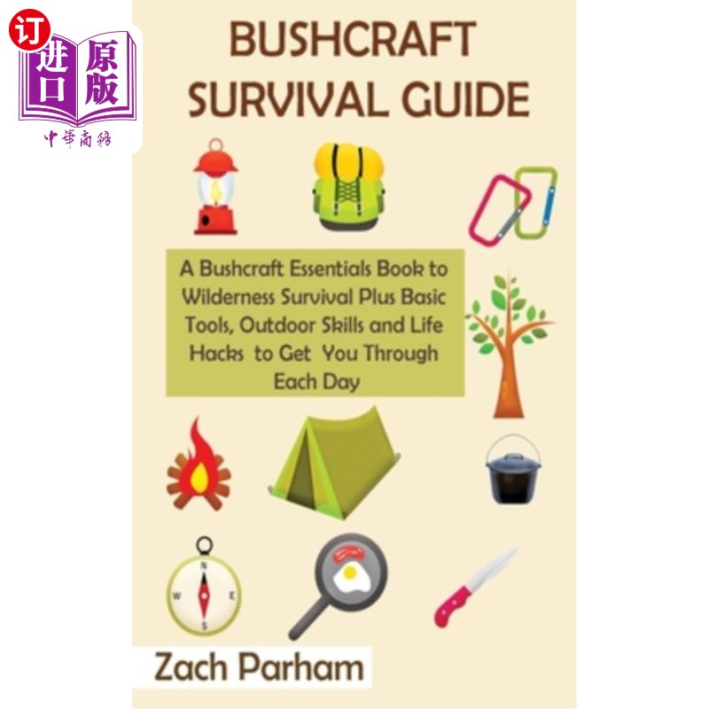 海外直订Bushcraft Survival Guide: A Bushcraft Essentials Book to Wilderness Survival Plu 丛林生存指南:丛林生存要领