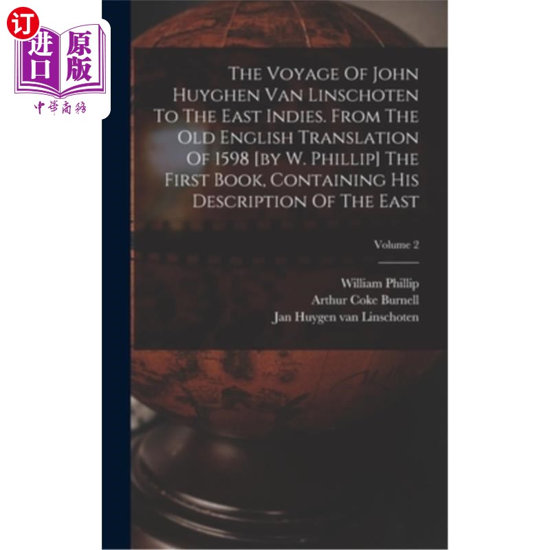 海外直订The Voyage Of John Huyghen Van Linschoten To The East Indies. From The Old Engli 约翰·惠根·范·林舍滕到东印
