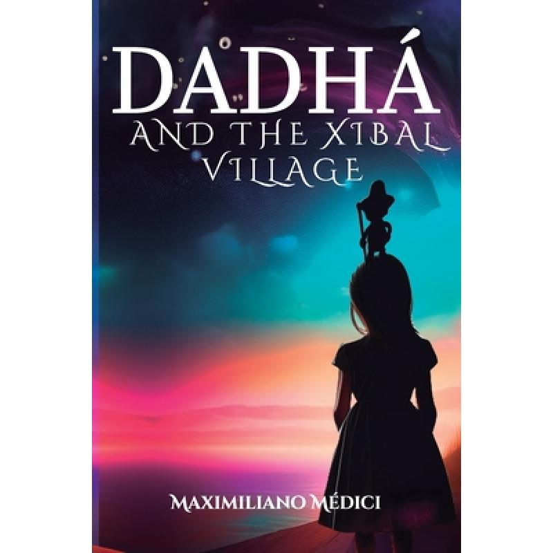 【4周达】Dadhá and the Xibal Village [9798892045858]