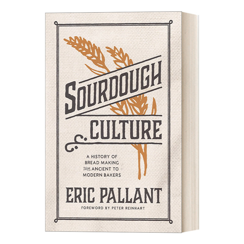 英文原版 Sourdough Culture 酵母文化 从古代到现代面包师的面包制作史 美食历史 精装 Eric Pallant 英文版 进口英语原版书籍