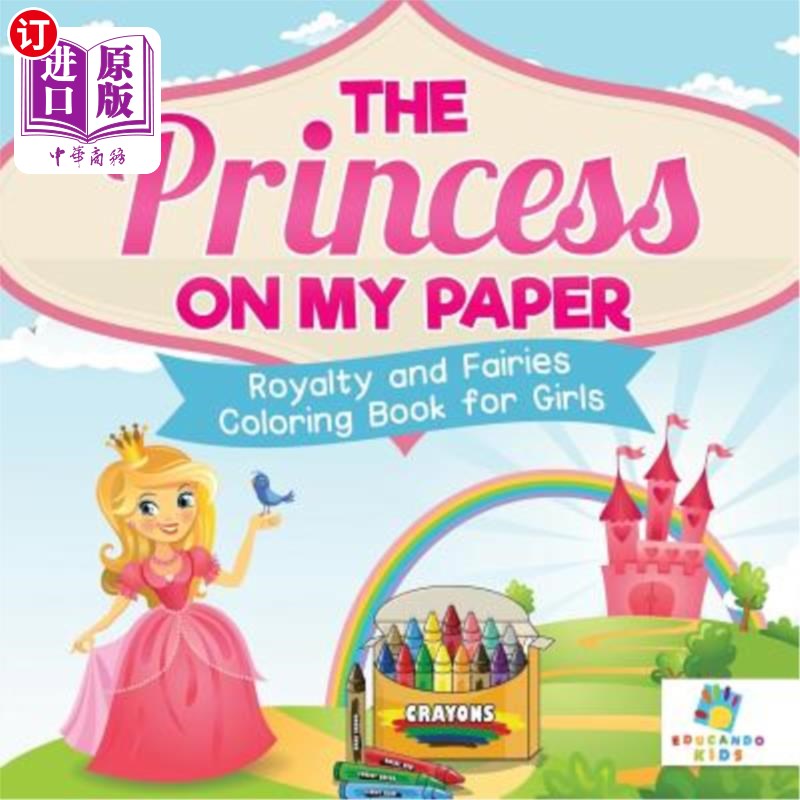 海外直订The Princess on My Paper Royalty and Fairies Coloring Book for Girls 我纸上的公主皇室和仙女女孩彩绘本