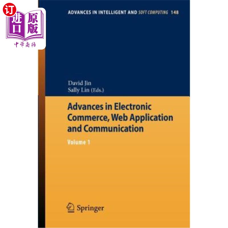 海外直订Advances in Electronic Commerce, Web Application and Communication: Volume 1 电子商务、应用和通信的进展