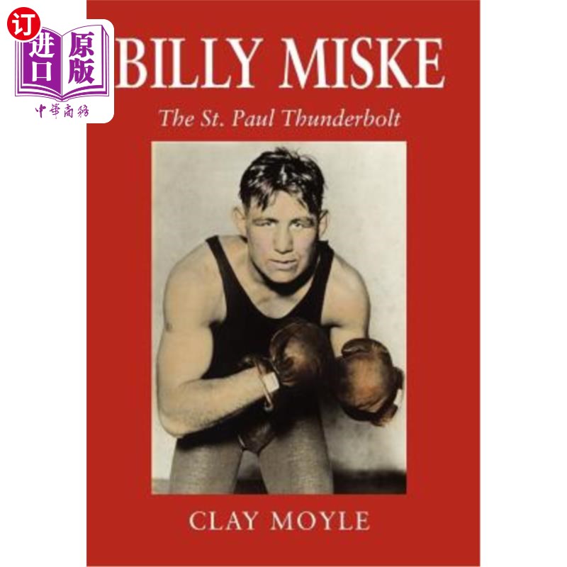 海外直订Billy Miske: The St. Paul Thunderbolt 比利·米斯克:《圣保罗霹雳》