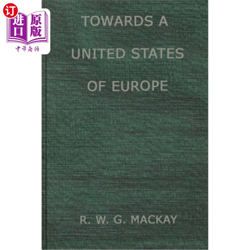海外直订Towards a United States of Europe: An Analysis of Britain's Role in European Uni 走向欧洲合众国：英国在欧盟