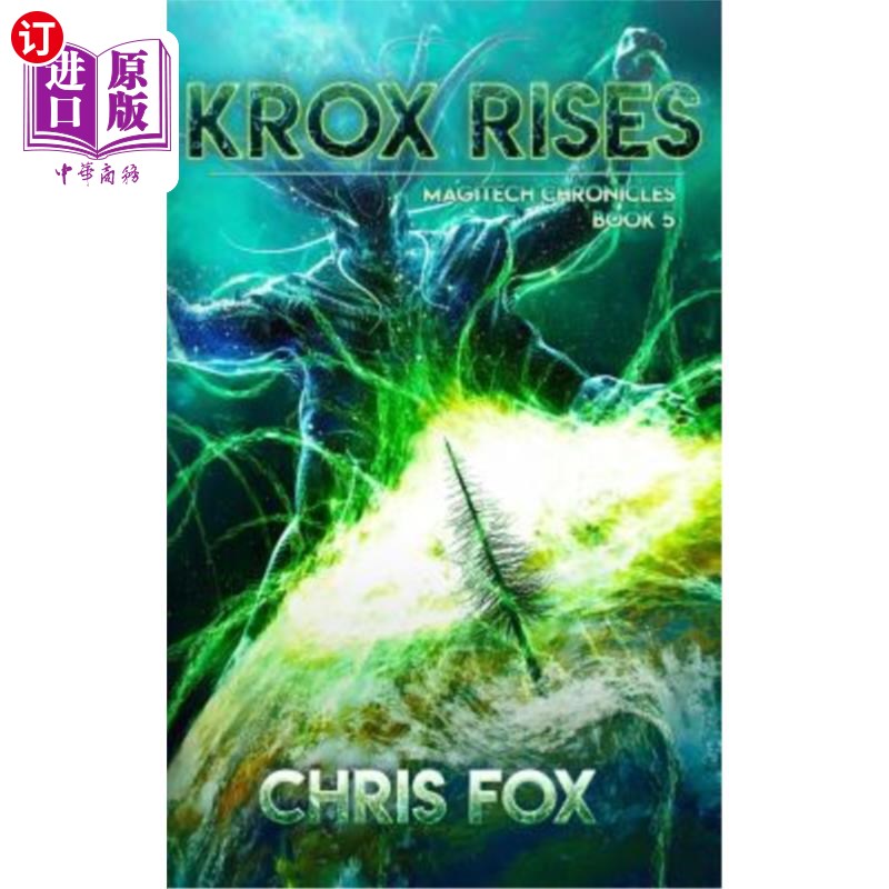 海外直订Krox Rises: The Magitech Chronicles Book 5 克罗斯崛起:马奇科技编年史第5册