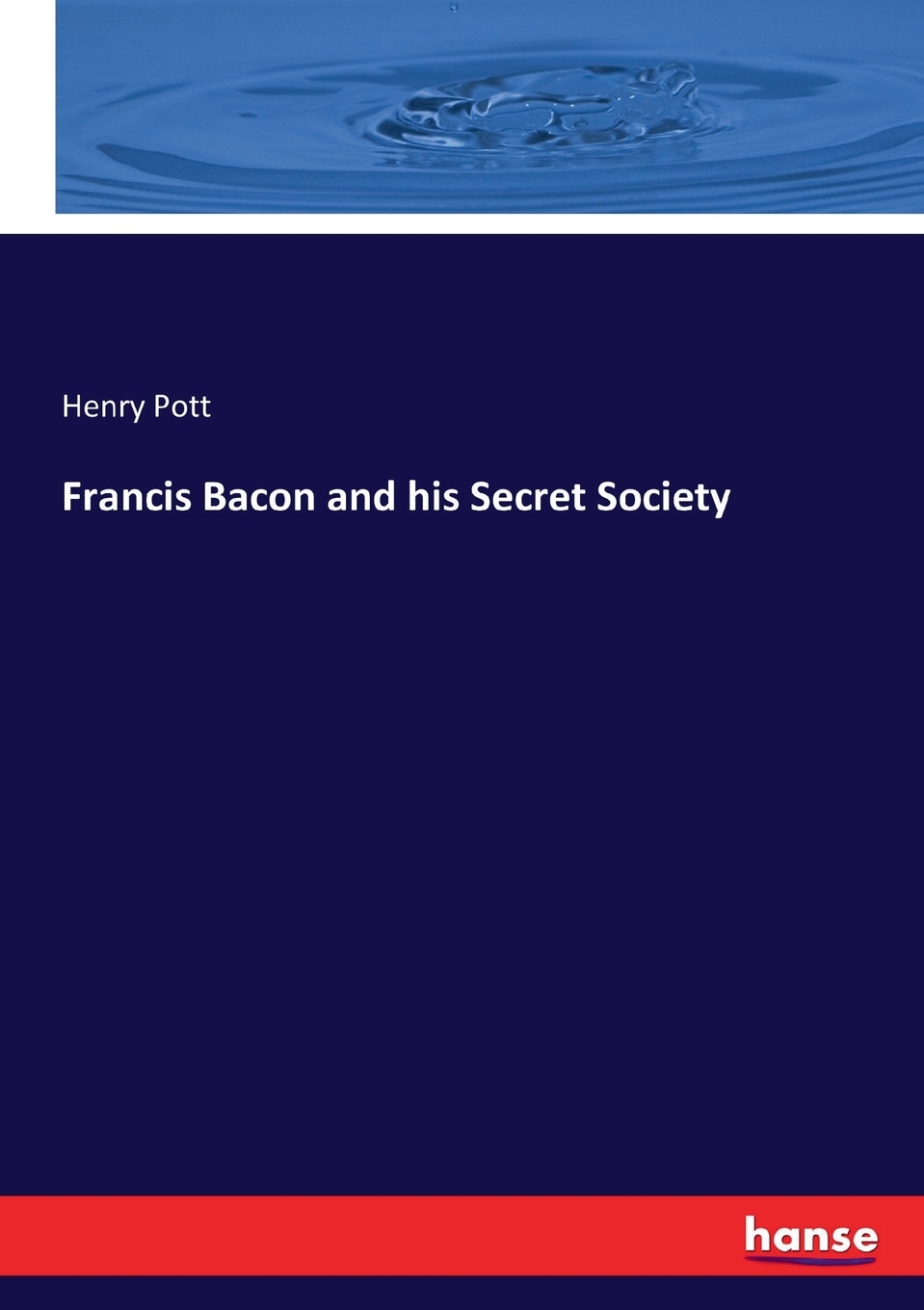 【预售 按需印刷】Francis Bacon and his Secret Society