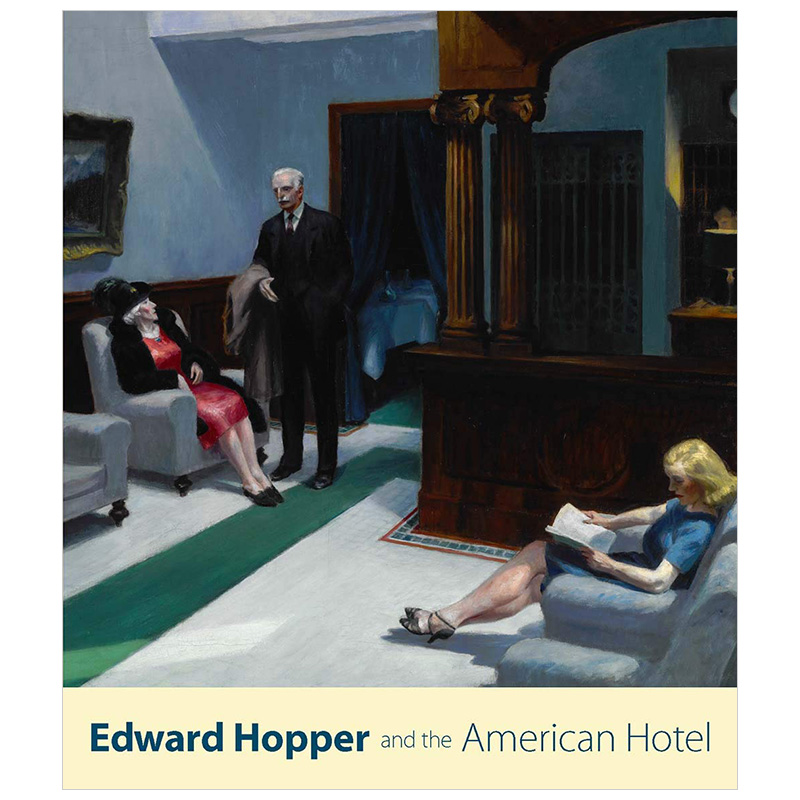 Edward Hopper and the American Hotel 爱德华·霍普与美国旅馆 Virginia Museum of Fine Arts【PAGEONE】