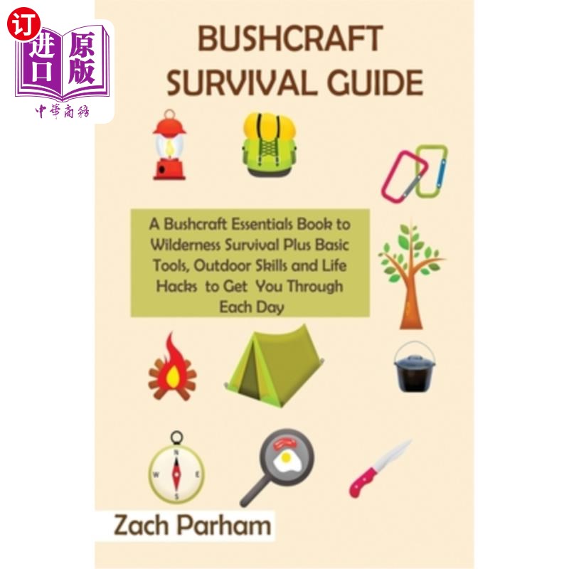海外直订Bushcraft Survival Guide: A Bushcraft Essentials Book to Wilderness Survival Plu 丛林生存指南:丛林生存要领