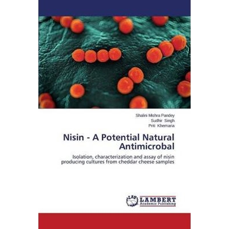 按需印刷Nisin - A Potential Natural Antimicrobal[9783659575761]