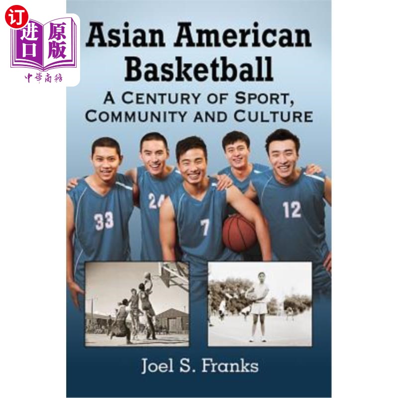 海外直订Asian American Basketball: A Century of Sport, Community and Culture 亚裔美国篮球：运动、社区和文化的世纪