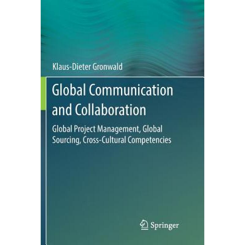 【4周达】Global Communication and Collaboration : Global Project Management, Global Sourcing, Cross-C... [9783662571187]