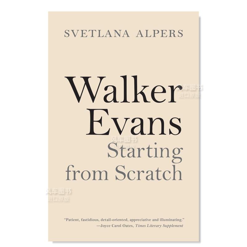 【预 售】沃克·埃文斯:从头开始 Walker Evans: Starting from Scratch英文摄影集摄影师专辑原版图书外版进口书籍Svetlana Alper