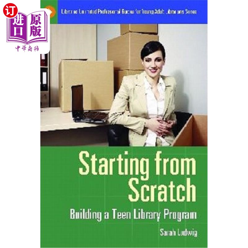 海外直订Starting from Scratch: Building a Teen Library Program 从头开始：建立青少年图书馆项目