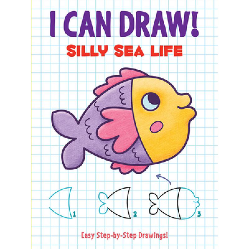 【4周达】I Can Draw! Silly Sea Life: Easy Step-By-Step Drawings [9780486842578]
