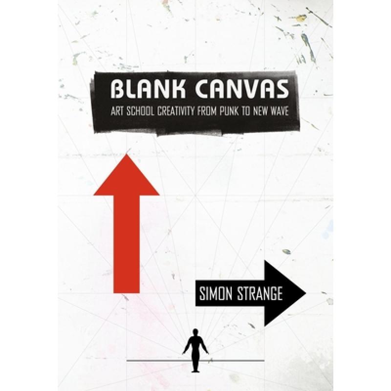 【4周达】Blank Canvas : Art School Creativity From Punk to New Wave [9781789386318]