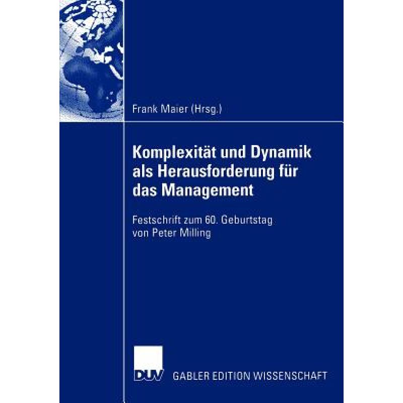 【4周达】Komplexität und Dynamik als Herausforderung für das Management : Festschrift zum 60. Gebur... [9783824482184]