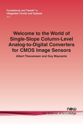 [预订]Welcome to the World of Single-Slope Column-Level Analog-to-Digital Converters for CMOS Image Sensor 9781680838121